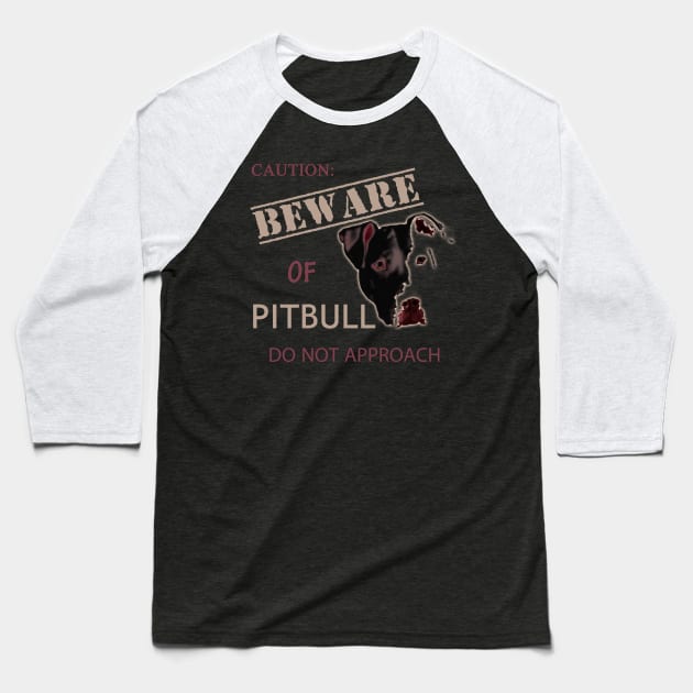 caution - beware of pitbull do not approach Baseball T-Shirt by hottehue